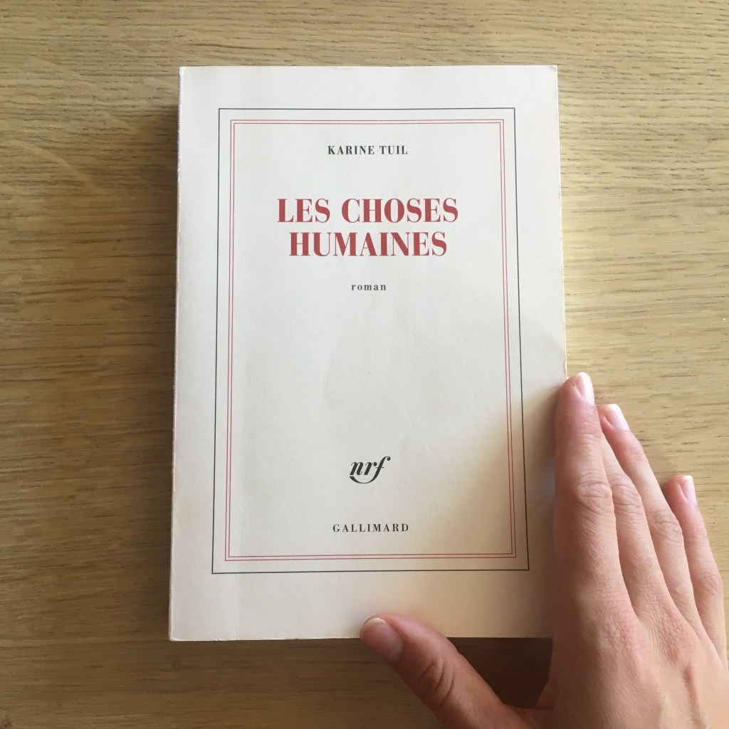 &laquo;&nbsp;Les choses humaines&nbsp;&raquo; de Karine Tuil : le roman d&rsquo;une&nbsp;époque.